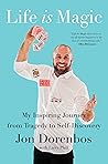 Life Is Magic by Jon Dorenbos Life Is Magic by Jon Dorenbos