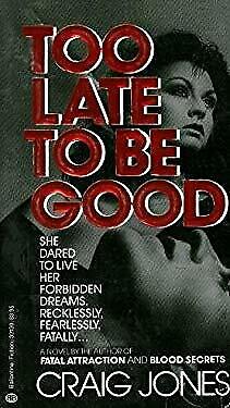 Too Late to Be Good