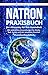 Natron: Praxisbuch - Der Al...