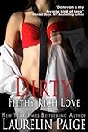 Dirty Filthy Rich Love by Laurelin Paige Dirty Filthy Rich Love by Laurelin Paige