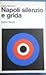 Napoli silenzio e grida