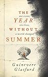 The Year Without Summer by Guinevere Glasfurd The Year Without Summer by Guinevere Glasfurd