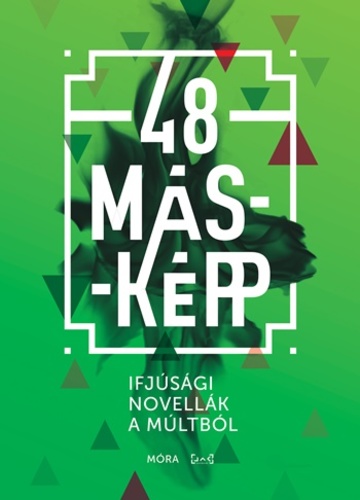 48 másképp: Ifjúsági novellák a múltból (Paperback)