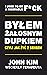 byłem żałosnym dupkiem, czyli jak żyć z sensem