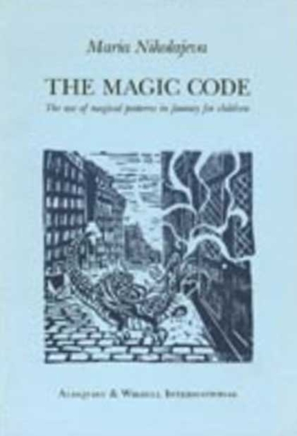 The Magic Code: The Use of Magical Patterns in Fantasy for Children (Hardcover)