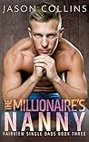 The Millionaire's Nanny by Jason   Collins