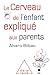 Le Cerveau de l'enfant expliqué aux parents (OJ.PSYCHOLOGIE)