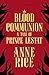 Blood Communion: A Tale of Prince Lestat (The Vampire Chronicles #13)