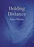 Holding Distance by Grace Wilentz Holding Distance by Grace Wilentz