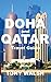 DOHA and QATAR Travel Guide