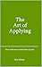 The Art of Applying: How to...