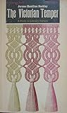 The Victorian temper,: A study in literary culture The Victorian temper,: A study in literary culture