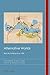 Alternative Worlds: Blue-Sky Thinking since 1900 (Cultural History and Literary Imagination Book 22)