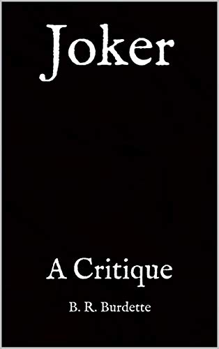 Joker: A Critique (Kindle Edition)