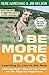 Be More Dog by René Agredano