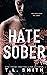 Hate Sober (Love Me Duet #2) by T.L. Smith