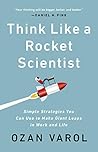 Think Like a Rocket Scientist by Ozan Varol