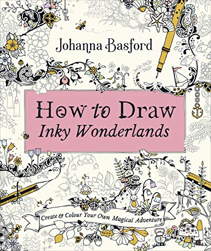 How to Draw Inky Wonderlands: Create and Colour Your Own Magical Adventure (Paperback)