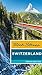 Rick Steves Switzerland by Rick Steves