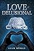 Love is Delusional