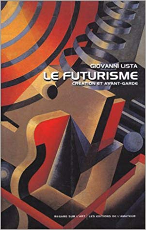 Le Futurisme. Création et avant-garde (Paperback)