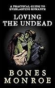 Loving the Undead: a Practical Guide to Everlasting Romance