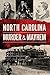 North Carolina Murder & Mayhem