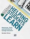 Helping Students Learn: Resources, Tools, and Activities for College Educators Helping Students Learn: Resources, Tools, and Activities for College Educators
