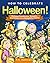 How to Celebrate Halloween!: Holiday Traditions, Rituals, and Rules in a Delightful Story