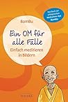Ein OM für alle Fälle: Einfach Meditieren in Bildern -
