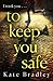 To Keep You Safe