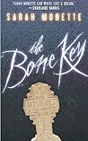 The Bone Key by Sarah Monette
