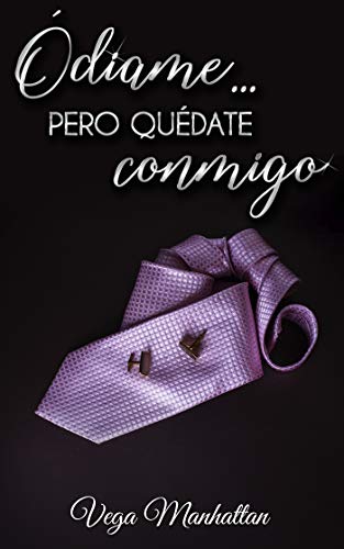 Ódiame... Pero quédate conmigo (Kindle Edition)