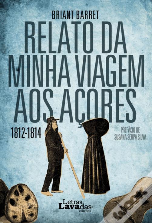 Relato da Minha Viagem aos Açores: 1812-1814 (Paperback)