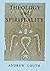 Theology and Spirituality by Andrew Louth