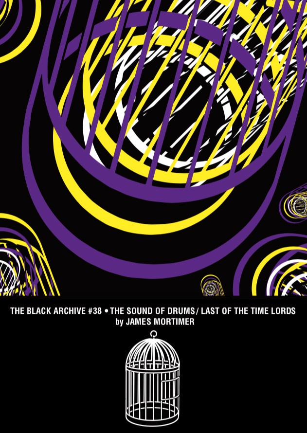 The Sound of Drums / Last of the Time Lords (The Black Archive, #38)