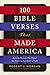 100 Bible Verses That Made America by Robert J. Morgan