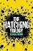 The Hatching Trilogy: The Hatching, Skitter, Zero Day