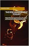 The Risk Management Toolkit: Make Risk Management less of a chore and more of a core business function (The Virtual Executive Book 1270)