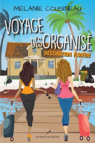 Voyage désorganisé - Destination Floride (Kindle Edition)