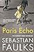 Paris Echo by Sebastian Faulks