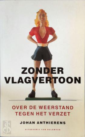 Zonder vlagvertoon: Over de weerstand tegen het verzet