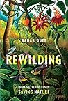 Rewilding: India's Experiments in Saving Nature