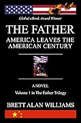 The Father: America Leaves the American Century