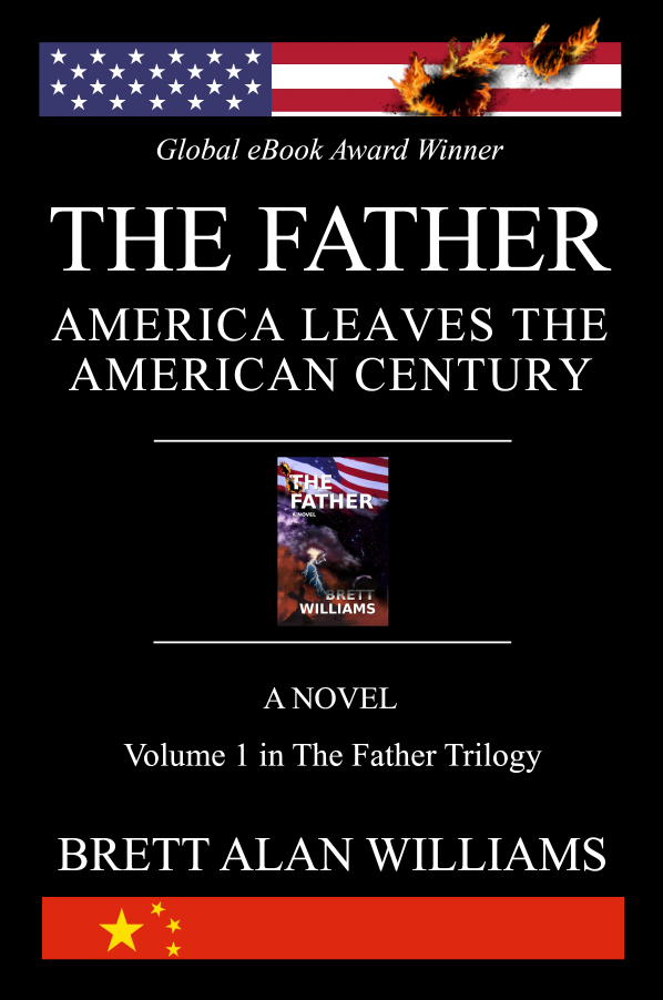 The Father: America Leaves the American Century (The Father Trilogy, #1)