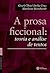 A prosa ficcional: teoria e análise de textos (Língua Portuguesa em Foco)