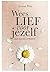 Wees lief voor jezelf by Louise L. Hay