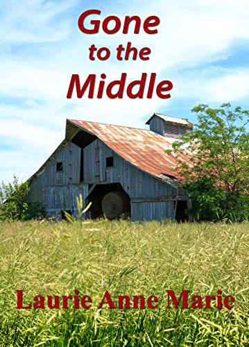 Gone to the Middle (Kindle Edition)