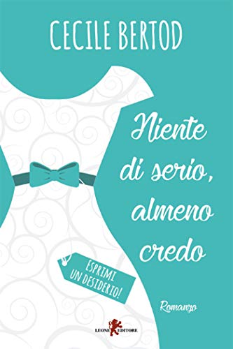 Niente di serio, almeno credo (Kindle Edition)