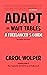 Adapt or Wait Tables: A Freelancer's Guide to Keeping Your Cool When No One Would Blame You for Losing Your Mind (Revised Edition)